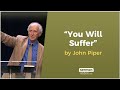 "You Will Suffer" by John Piper