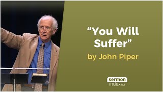 'You Will Suffer' by John Piper