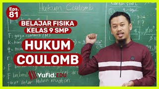 Listrik Statis, Hukum Coulomb, dan Rumus Gaya Coulomb (Belajar Fisika Kelas 9) - Kak Hasan