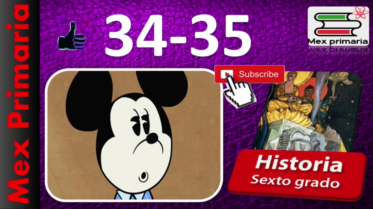 Historia 6 pagina ,34,35, historia SEXTO grado pag, 34,35, Historia 6