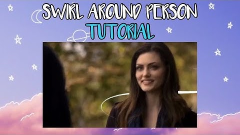 Swirl Around Person Tutorial | VIDEO STAR
