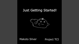 Just Getting Started!