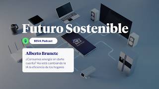 ¿Consumes energía sin darte cuenta? Así cambia la IA la eficiencia de los hogares |Futuro Sostenible