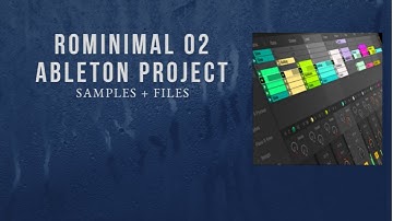 Rominimal 02 Ableton Project Files (How to Create Rominimal, Minimal, Minimal House Ableton)