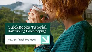 QuickBooks Tutorial - How to Track Projects