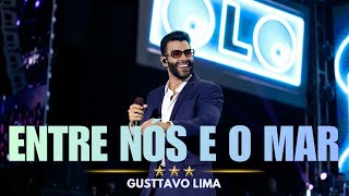 Gusttavo Lima  Entre Ns E O Mar  A ltima Msica Emocional