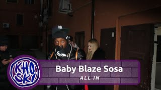 #KhoskiLive Baby Blaze Sosa - All In