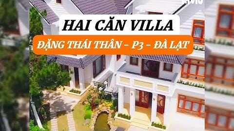 Hai căn villa tuyệt đẹp tại đường Đặng Thái Thân-p3- Đà Lạt với giá cực tốt