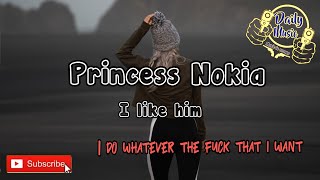Princess Nokia - I Like Him ' ( lyrics video )