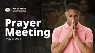 God First Your Daily Prayer Meeting - May 1, 2024