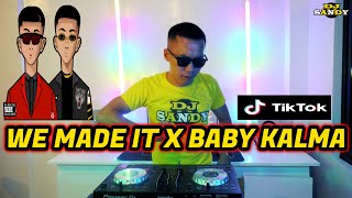 We Made It X Baby Kalma (TikTok Disco) | Dj Sandy Remix