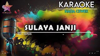 Download lagu SULAYA JANJI KARAOKE || NADA CEWEK