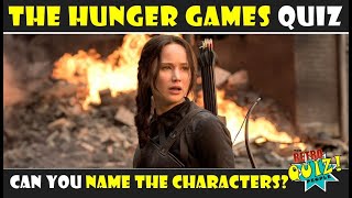 THE HUNGER GAMES |  CHARACTER QUIZ | CAN YOU NAME THE CHARACTERS?