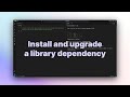 Install and upgrade a library dependency
