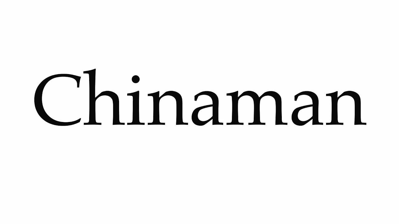 How to Pronounce Chinaman YouTube
