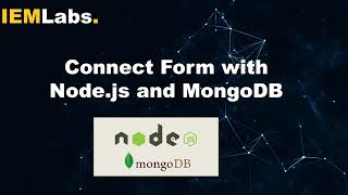 Connect Form With Node.js and MongoDB | Backend | Web Development | Tutorial | IEMLabs