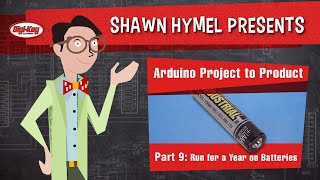 Arduino Project to Product Part 9: Run for a Year on Batteries – Maker.io | Digi-Key Electronics