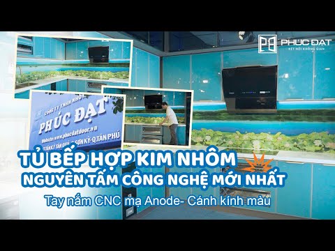 Video Tủ bếp hợp kim nhôm nguyên tấm công nghệ mới nhất hiện... - youtube