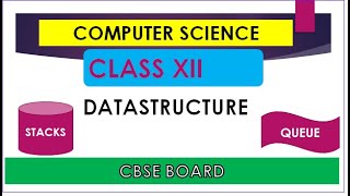 Data Structure in Python | Unit 1 | Stacks Queues | Class XII Computer Science