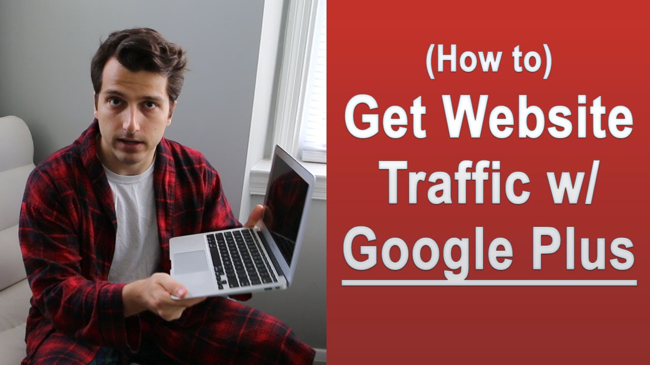How to Get Website Traffic With Google Plus+ (PT7) - YouTube