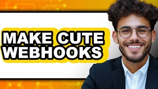 How to Make Cute Webhooks (NEW 2025)