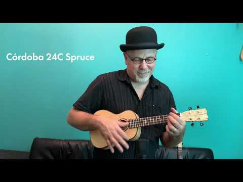 Ukulele Demo: Cordoba Spruce 24C Spruce concert and 24T-CE Spruce tenor Ukes