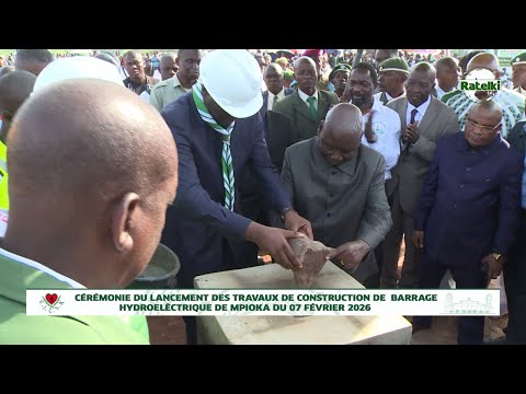 CEREMONIE DU LANCEMENT DES TRAVAUX DE CONSTRCUTION DE BARRAGE HYDROELÈCTRIQUE DE MPIOKA DU 7 2 2026 CEREMONIE DU LANCEMENT DES TRAVAUX DE CONSTRCUTION DE BARRAGE HYDROELÈCTRIQUE DE MPIOKA DU 7 2 2026