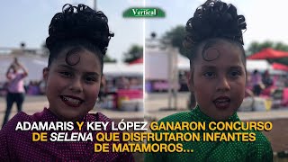 ADAMARIS Y KEY LÓPEZ GANARON CONCURSO DE SELENA QUE DISFRUTARON INFANTES DE MATAMOROS…