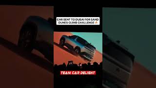 Car sent to Dubai for sand dunes climb challenge🔥