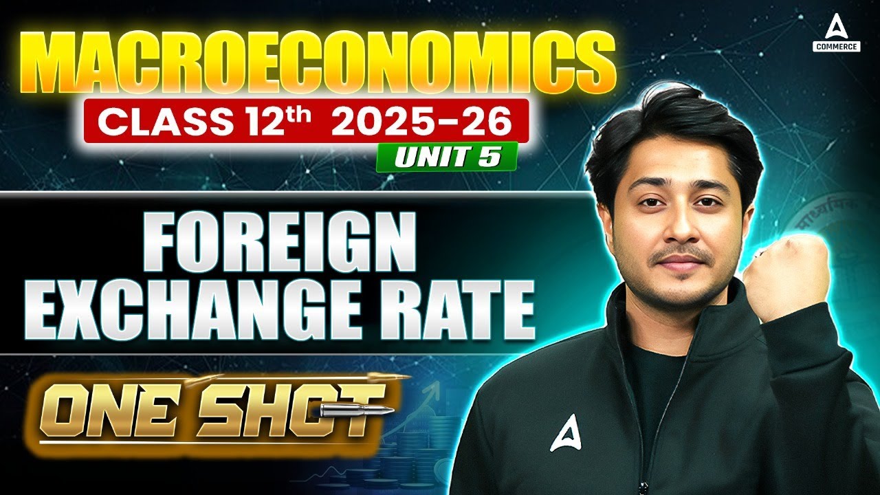 Foreign Exchange Rate One Shot | Class 12 Macroeconomics Unit 5 | Board ...