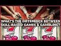 What is the difference between skill based games and gambling playusa qa