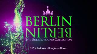 Phil Tertones - Boogie on Down (Berlin Berlin Vol.2)