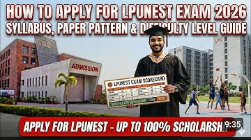LPU Campus Review 🔥 | LPU Admissions Process | How to Fill LPUNEST EXAM | Syllabus & Scholarships