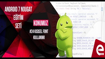 24 Kişisel Font Kullanımı | Android 7 Nougat Temel Eğitim Seti