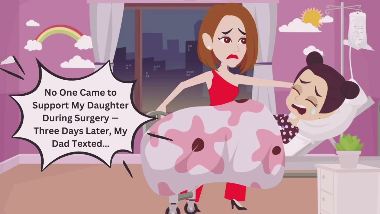 No One Came to Support My Daughter During Surgery - Three Days Later, My Dad Texted...