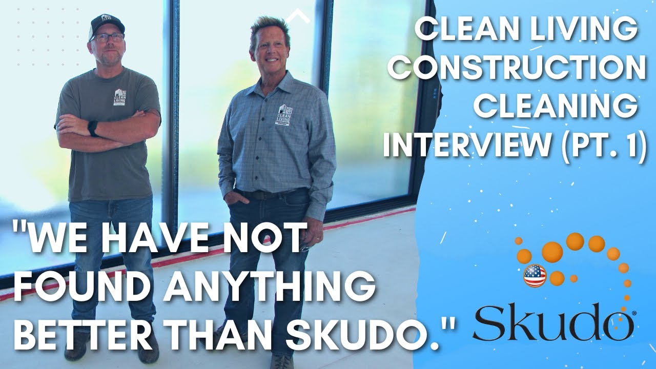 Skudo 2022 Installer of the Year: Clean Living Construction Cleaning (Part 1)