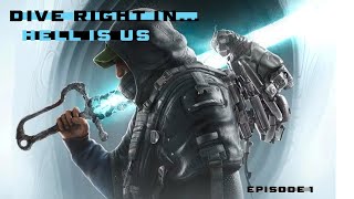 Dive Right In... Hell is Us Episode 1
