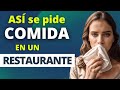 Cómo pedir COMIDA en un RESTAURANTE en Español