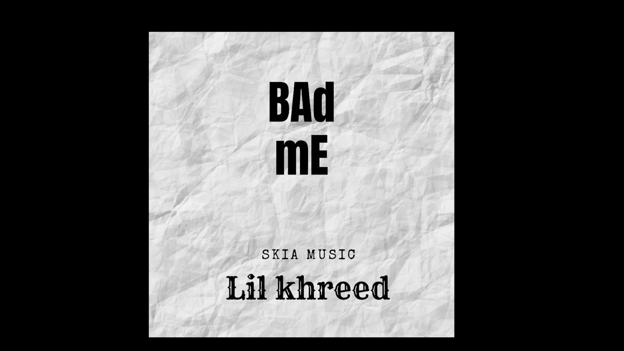 Lil khreed - Bad me (official audio)