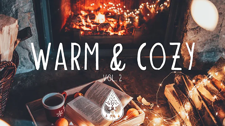 Warm & Cozy  - A Folk/Acoustic/Ch...  Playlist | Vol. 2