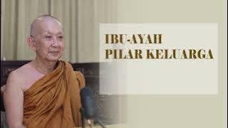 Ibu Ayah Pilar Keluarga - Bhante Sri Paññavaro Mahathera