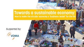 Towards a sustainable economy: How to make the circular economy a ‘business model’ for the EU