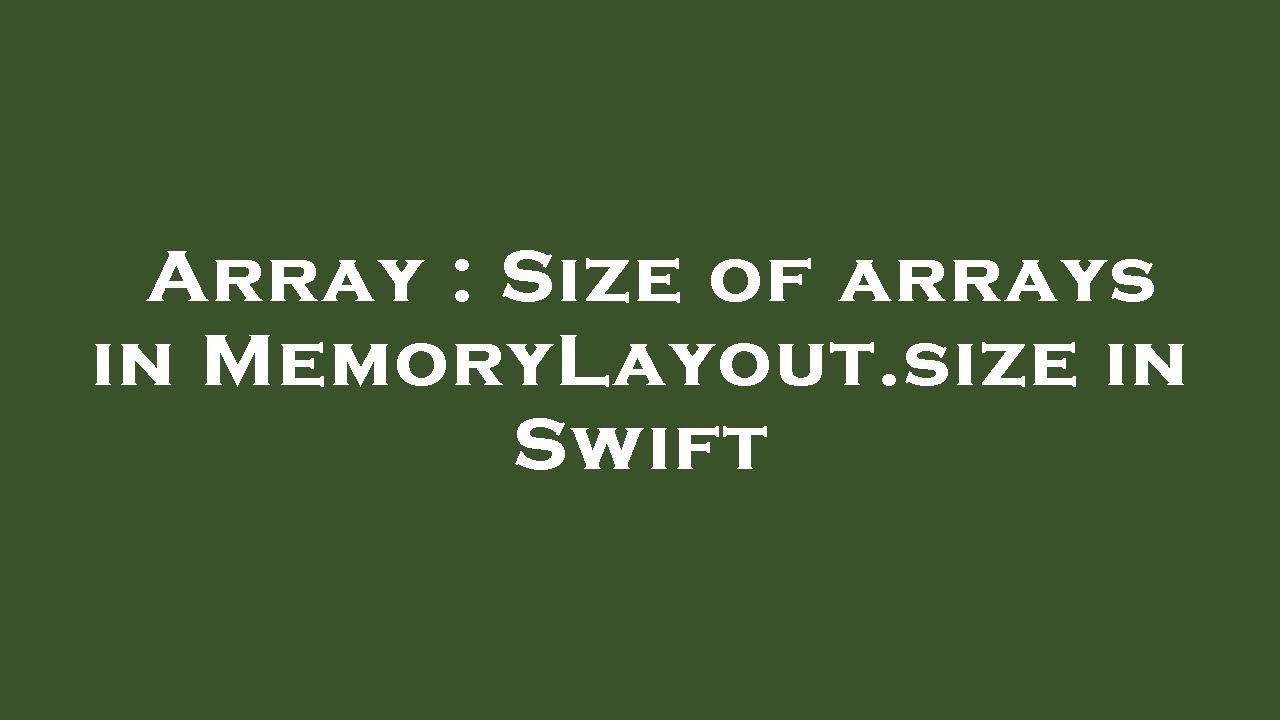array-size-of-arrays-in-memorylayout-size-in-swift-youtube