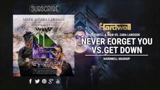 Never Forget You vs. Get Down (Hardwell Mashup)