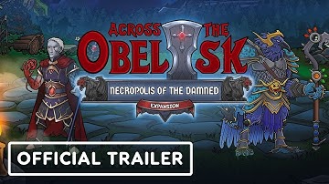 Across the Obelisk: Necropolis of the Damned DLC - Official Announcement Trailer