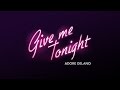 Adore Delano - Give Me Tonight [Official]