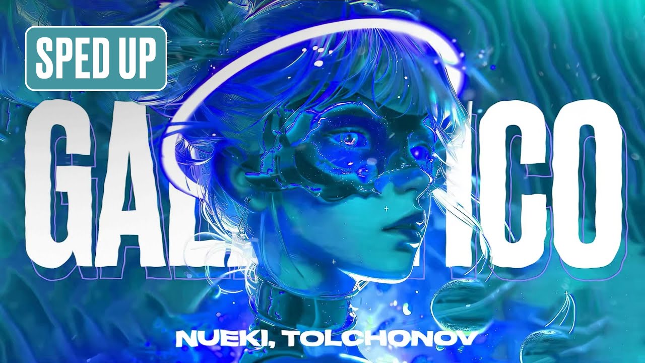 NUEKI, TOLCHONOV - GALACTICO (SPED UP)