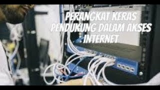 Perangkat Keras Pendukung Akses Internet (Materi TIK Kelas IX)
