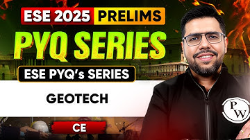 Geotech | Civil Engineering | ESE Prelims 2025 | ESE PYQ Series