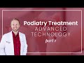 Podiatry Treatment: Advanced Technology We Use in Clinic